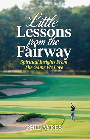 Little Lessons From The Fairway